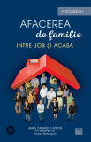 Afacerea de familie. &Icirc;ntre job și acasă