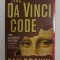THE DA VINCI CODE by DAN BROWN , 2003