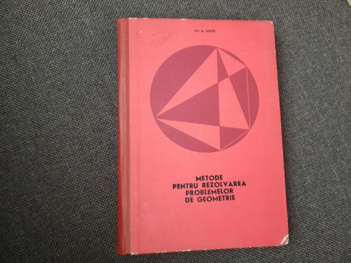 METODE PENTRU REZOLVAREA PROBLEMELOR DE GEOMETRIE - Gh. A. Chitei RF3