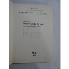 TRATAT DE DREPT CIVIL ROMAN vol.II - C.HAMANGIU; I. ROSETTI BALANESCU; l. BAICOIANU