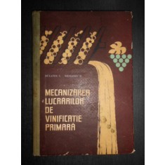 C. Ruxandra, B. Nicolescu - Mecanizarea lucrarilor de vinificatie primara