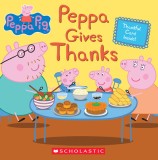 Peppa Gives Thanks (Peppa Pig)