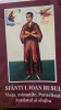 Sfantul Ioan Rusul: Viata, Minunile, Paraclisul, Acatistul si Slujba (2008) - Carte Religioasa