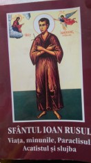Sfantul Ioan Rusul viata, minunile, Paraclisul, Acatistul si slujba 2008