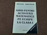 Ghid pentru activiati matematice pe echipe la clasa I Maria Oltean, Dorina