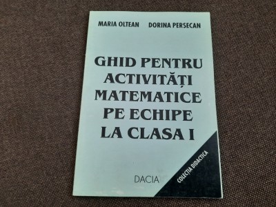Ghid pentru activiati matematice pe echipe la clasa I Maria Oltean, Dorina foto