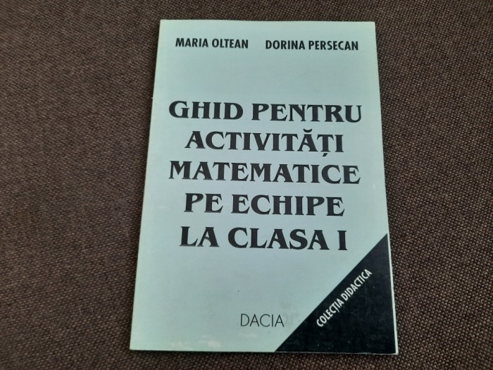 Ghid pentru activiati matematice pe echipe la clasa I Maria Oltean, Dorina