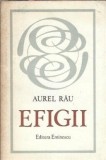 Efigii Aurel Rau Editura Eminescu 1989 Coperta Cartonata Carte Veche Literatura Romana Clasica Romana Editie Veche
