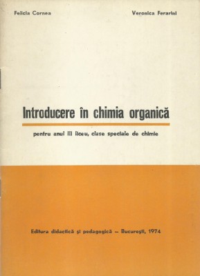 AS - CORNEA FELICIA - INTRODUCERE IN CHIMIA ORGANICA foto