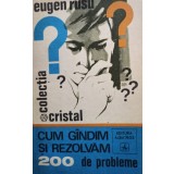 Eugen Rusu - Cum gandim si rezolvam 200 de probleme (Editia: 1972)