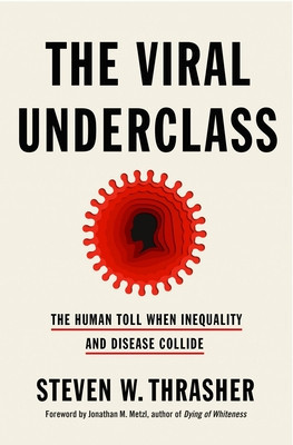 The Viral Underclass: How Racism, Ableism and Capitalism Plague Humans on the Margins foto