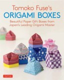 Tomoko Fuse&#039;s Origami Boxes: Beautiful Paper Gift Boxes from Japan&#039;s Leading Origami Master (30 Projects)