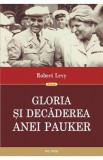 Gloria si decaderea Anei Pauker - Robert Levy