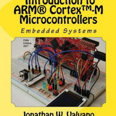 Embedded Systems: Introduction to Arm(r) Cortex -M Microcontrollers