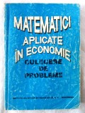 MATEMATICI APLICATE IN ECONOMIE - CULEGERE DE PROBLEME, Coord. O. Popescu, 1996, Didactica si Pedagogica