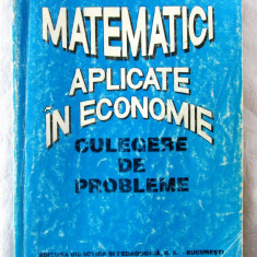 MATEMATICI APLICATE IN ECONOMIE - CULEGERE DE PROBLEME, Coord. O. Popescu, 1996