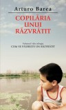 Copilăria unui răzvrătit (Vol. I) - Paperback - Arturo Barea - RAO