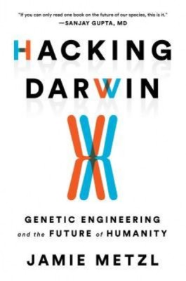 Hacking Darwin: Genetic Engineering and the Future of Humanity foto