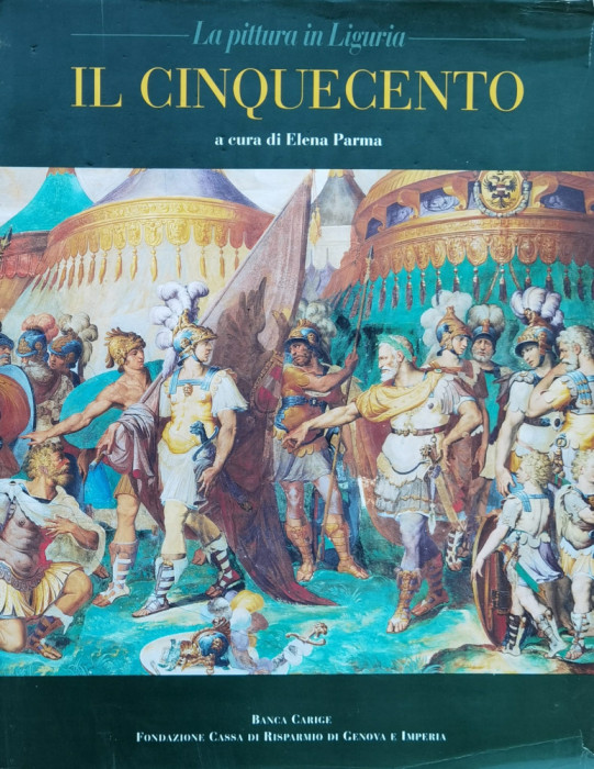 La Pittura In Liguria Il Cinquecento - A Cura Di Elena Parma ,558187