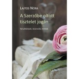 A Szerzőbe oltott tisztelet jog&aacute;n - Tanulm&aacute;nyok, kritik&aacute;k, recenzi&oacute;k - Lajtos N&oacute;ra