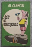 Idoli cu crampoane - Al. Clenciu Contine dedicatie, data si semnatura autorului