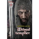 Ultimul templier - Michael Jecks