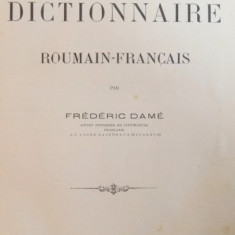 NOUVEAU DICTIONNAIRE ROUMAIN FRANCAIS par FREDERIC DAME,4 VOL - BUCURESTI, 1893