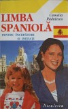 LIMBA SPANIOLA PENTRU INCEPATORI SI INITIATI-CAMELIA RADULESCU-281274