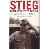 Stieg - From Activist to Author - FROM ACTIVIST TO AUTHOR - Jan-Erik Pettersson