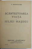 SCANTEETOAREA VIATA A IULIEI HASDEU de C. MANOLACHE , 1939