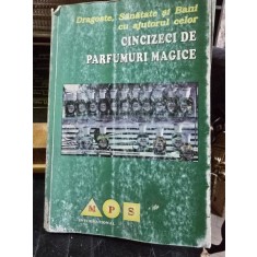 DRAGOSTE, SANATATE SI BANI CU AJUTORUL CELOR CINCIZECI DE PARFUMURI MAGICE