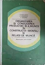 Organizarea si conducerea productiei si a muncii - N.Buiculescu foto