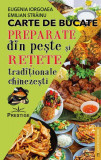 Carte de bucate. Preparate din pește și rețete tradiționale chinezești - Paperback brosat - Emilian Străinu, Eugenia Iorgoaea - Prestige