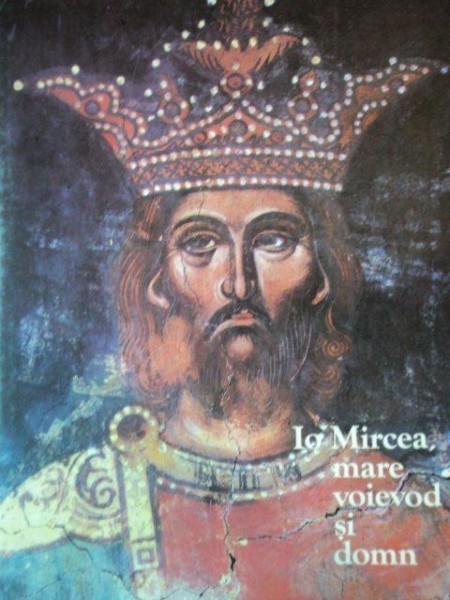 IO MIRCEA , MARE VOIEVOD SI DOMN 1988