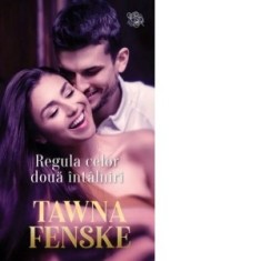Regula celor doua intalniri - Anca Mihailescu, Tawna Fenske
