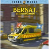 Bern&aacute;t, a mentőaut&oacute; - Mechler Anna
