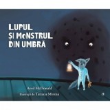 Lupul si monstrul din umbra - Avril McDonald