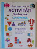 PRIMA MEA CARTE DE ACTIVITATI MONTESSORI LA GRUPA MICA , 2021 *MICI DEFECTE