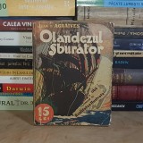 JEAN D&#039;AGRAIVES - OLANDEZUL ZBURATOR ( COLECTIA &#039;&#039;ROMANELE CAPTIVANTE&#039;&#039; ) , INTERBELICA #