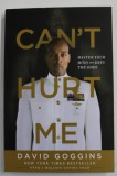 CAN &#039;T HURT ME - MASTER YOUR MIND and DEFY THE ODDS , by DAVID GOGGINS , 2018