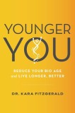 Younger You: The Epigenetic Program Scientifically Proven to Shave Years Off Your Age