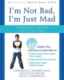 I&#039;m Not Bad, I&#039;m Just Mad: A Workbook to Help Kids Control Their Anger
