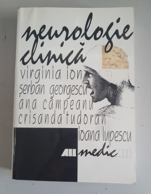 Neurologie clinica - Virginia Ion, Serban Georgescu, Ana Campeanu, Emil Tufanoiu, Crisanda Tudoran, Ioana Lupescu foto