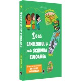 Cumpara ieftin Explica-mi de ce cameleonului isi poate schimba culoarea, Larrousse