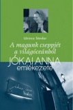 A magunk cseppj&eacute;t a vil&aacute;g&oacute;ce&aacute;nb&oacute;l - J&oacute;kai Anna eml&eacute;kezete - Lőrincz S&aacute;ndor