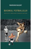 Basmul fotbalului. Nacocit impreuna cu Marius Mitran (2 vol.) - Marian Nazat