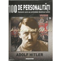 100 De Personalitati - Adolf Hitler - Nr.: 23 - Exemplar Infoliat