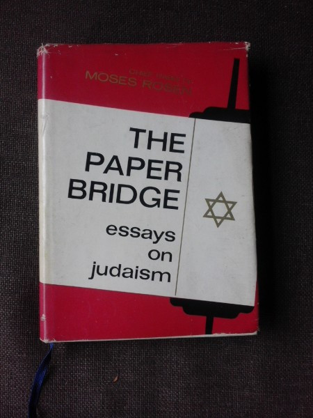 THE PAPER BRIDGE, ESSAYS ON JUDAISM - MOSES ROSEN (CARTE IN LIMBA ENGLEZA)