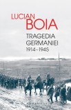 Cumpara ieftin Tragedia Germaniei (1914-1945), Humanitas