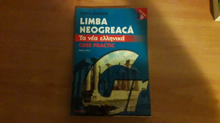 Valeriu Mardare - Limba neogreaca, curs pratic - ed. a 3-a, cu CD Valeriu Mardare - Limba neogreaca, curs pratic - ed. a 3-a, cu CD